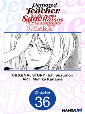 cover image of Demoted to a Teacher, the Strongest Sage Raises an Unbeatable Class, Chapter 36